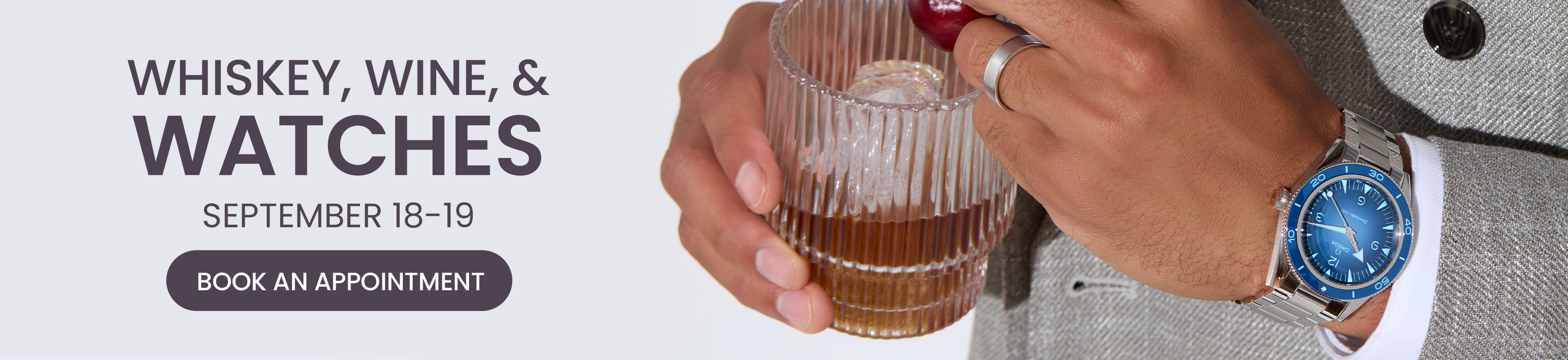 Whiskey, Wine, & Watches September 18-19.