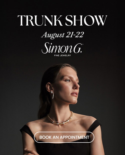 Simon G. Trunk Show August 21-22.
