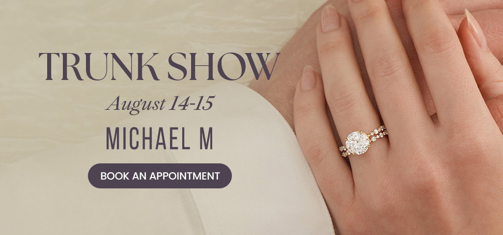 Michael M Trunk Show August 14-15.