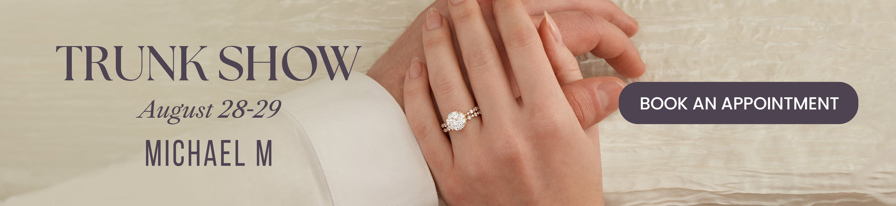 Michael M Trunk Show August 28-29.