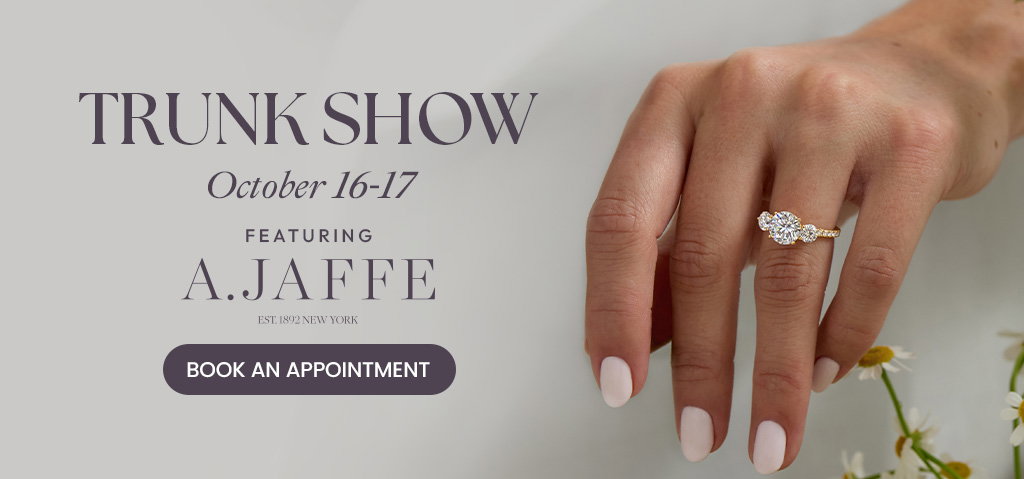 A. Jaffe Trunk Show October 16-17.