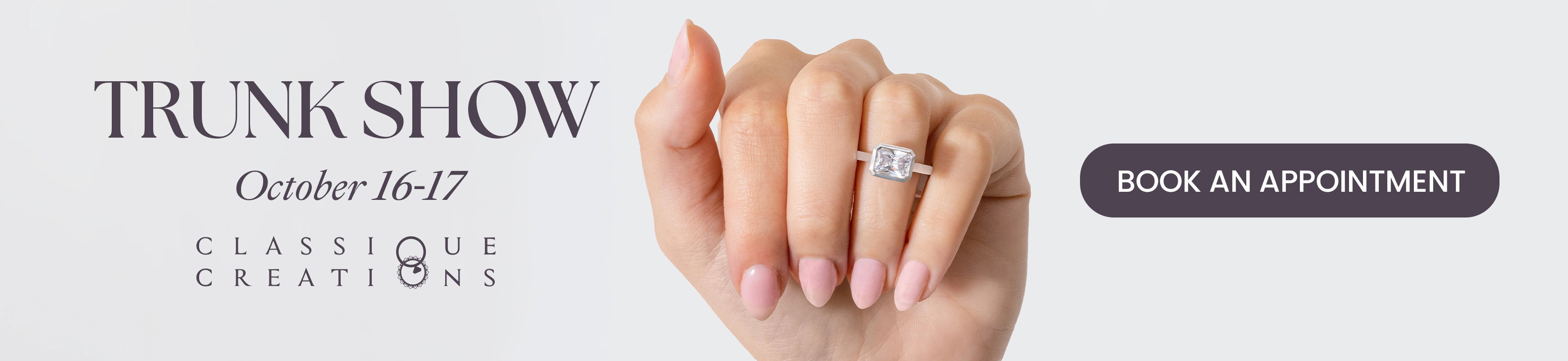 Classique Creations Trunk Show October 16-17.