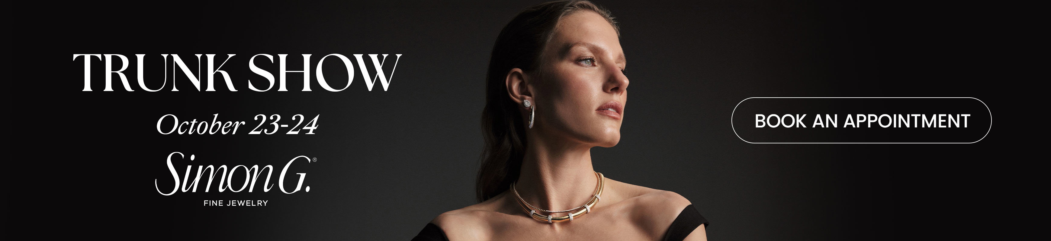 Simon G. Trunk Show October 23-24.