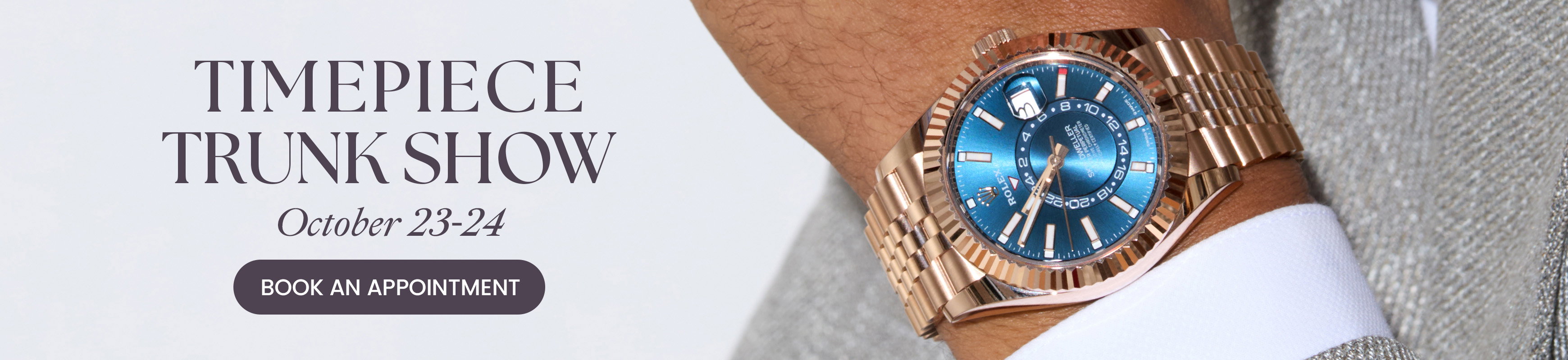 Timepiece Trunk Show October 23-24.