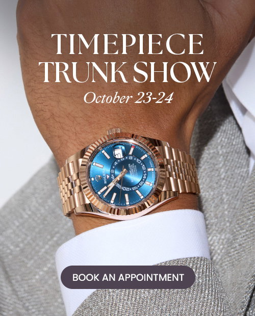 Timepiece Trunk Show October 23-24.