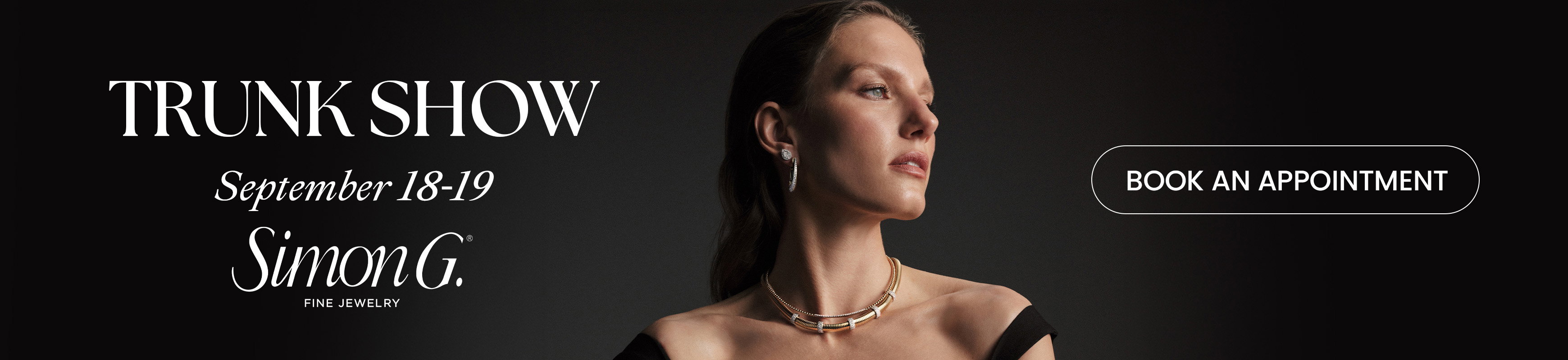 Diamonds Direct Simon G. Trunk Show September 18-19.